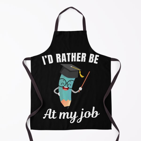 Item preview, I'd rather be at my job, funny school teacher job profession or occupation saying quote designed and sold by NBSStore.