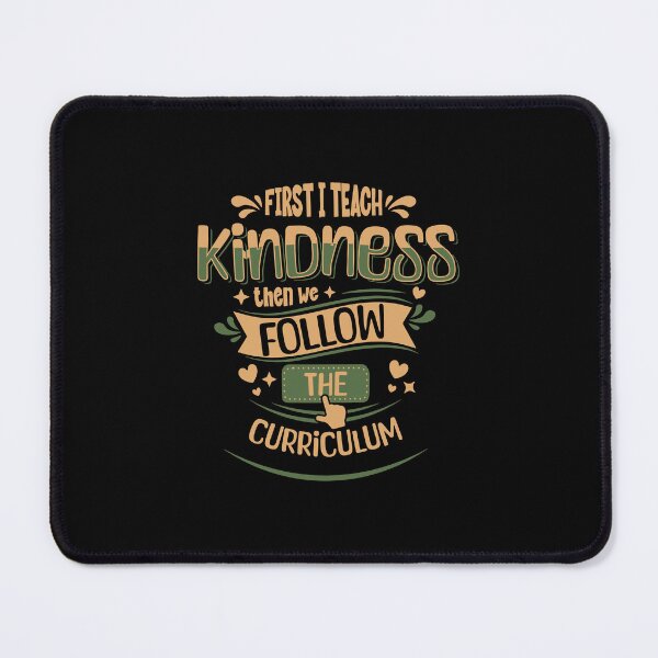 Item preview, First I Teach Kindness Then I Follow Curriculum typography gifts designed and sold by brokenpones.