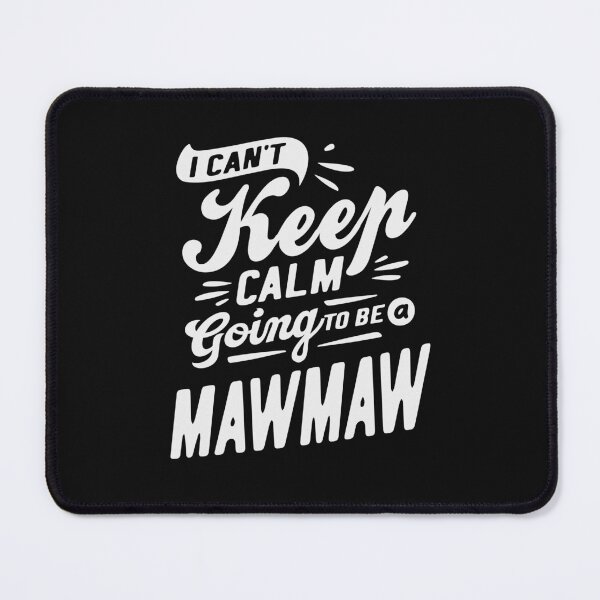 Item preview, I Can't Keep Calm Going To Be a Mawmaw Shirt Cool Gifts For Mawmaw designed and sold by cidolopez.