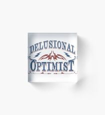 Delusional Optimistic - Novelty Acrylic Block