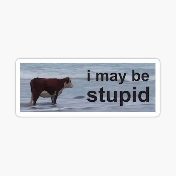 Item preview, i may be stupid designed and sold by bronte2004.