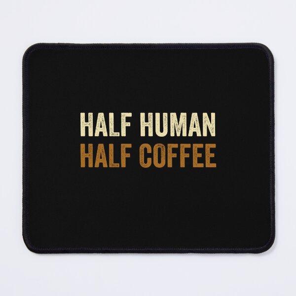 Item preview, Half Human Half Coffee Funny Gift designed and sold by LADistrictGarb.
