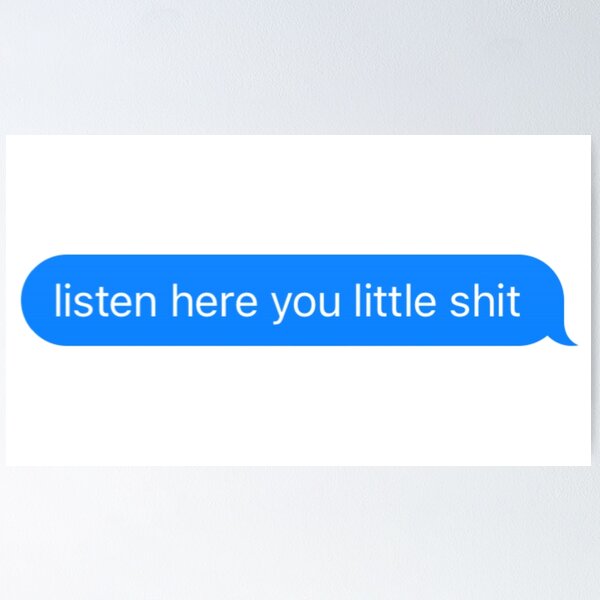 Item preview, Listen here you little sh*t text designed and sold by pinksunsets.