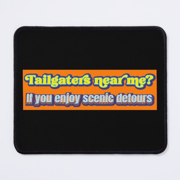 Item preview, Tailgaters near me? if you enjoy scenic detours designed and sold by Leo-Stride.