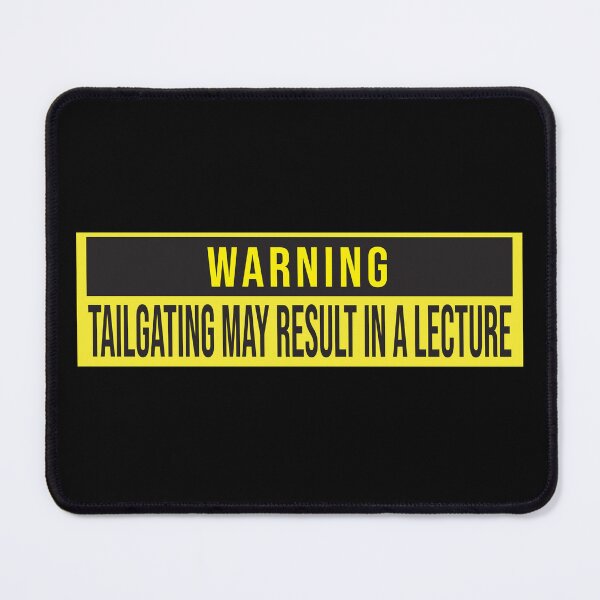 Item preview, Warning: Tailgating may result in a lecture designed and sold by Leo-Stride.