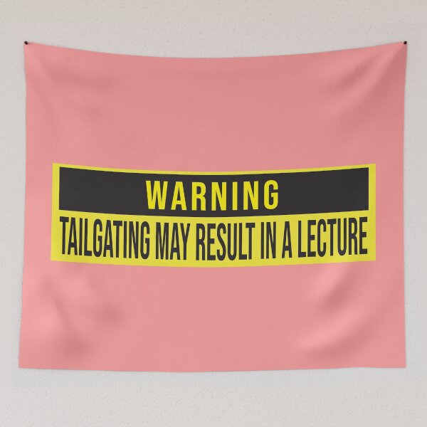 Item preview, Warning: Tailgating may result in a lecture designed and sold by Leo-Stride.
