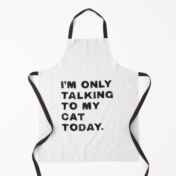 Item preview, I'm Only Talking To My Cat Today Gift designed and sold by LADistrictGarb.