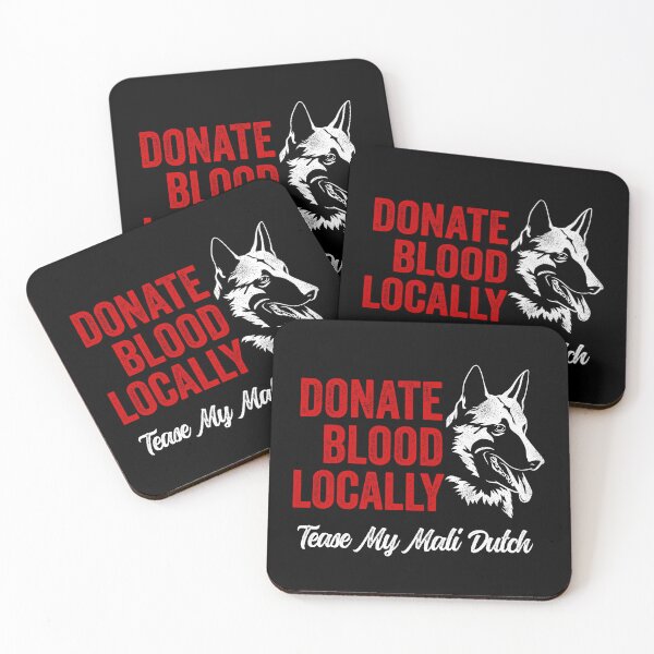 Item preview, Donate Blood Locally Tease My Mali Dutch Funny Mali-Dutchie Mali-Dutch designed and sold by Guarddogdrive.