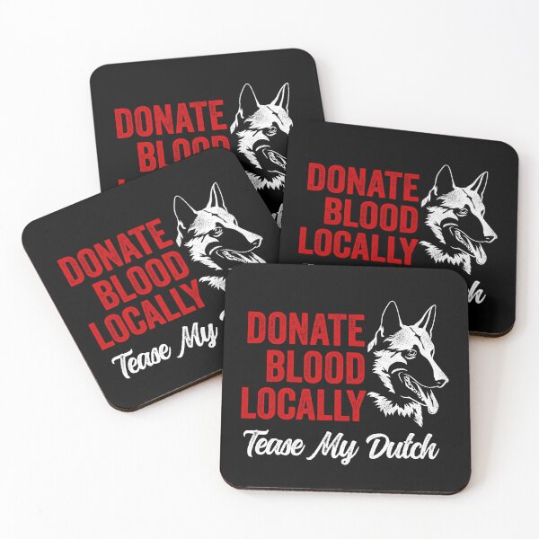 Item preview, Donate Blood Locally Tease My Dutch Shepherd designed and sold by Guarddogdrive.