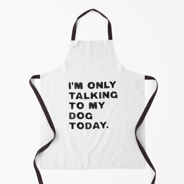 Item preview, I'm Only Talking To My Dog Today Gift designed and sold by Guarddogdrive.