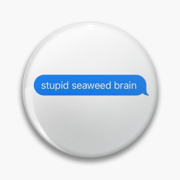 Item preview, Stupid seaweed brain  designed and sold by pinksunsets.