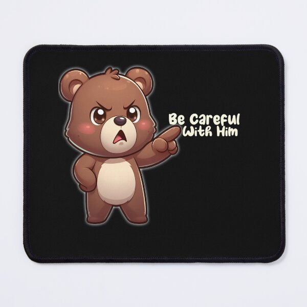 Item preview, Be Careful With Him Cute Kawaii designed and sold by TeddybearClub.