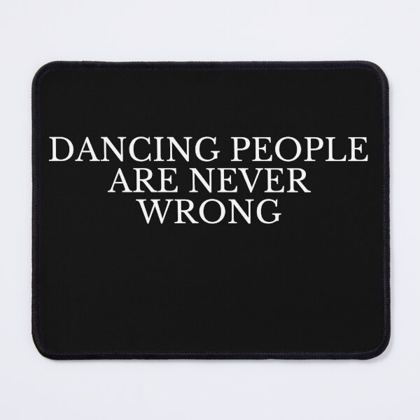 Item preview, Rave Dancing People Are Never Wrong designed and sold by lpd-tomas.
