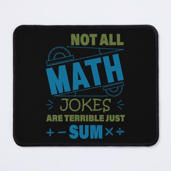 Item preview, Not All Math Jokes Are Terrible Just Sum designed and sold by PavoPlumaA.
