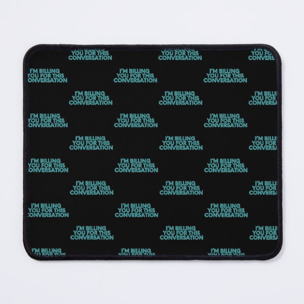 Item preview, I'm Billing You For This Conversation: Teal Block on Black designed and sold by feistyfeminine.