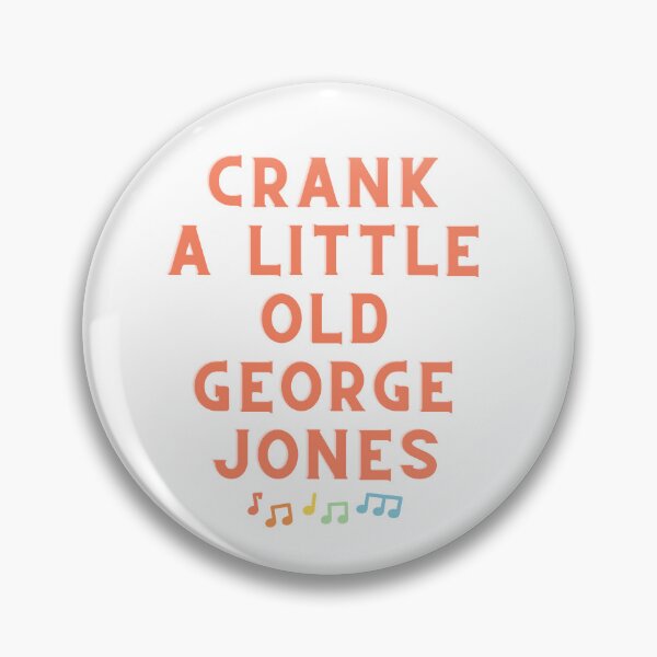 Item preview, Crank a little old george jones designed and sold by RossDillon.