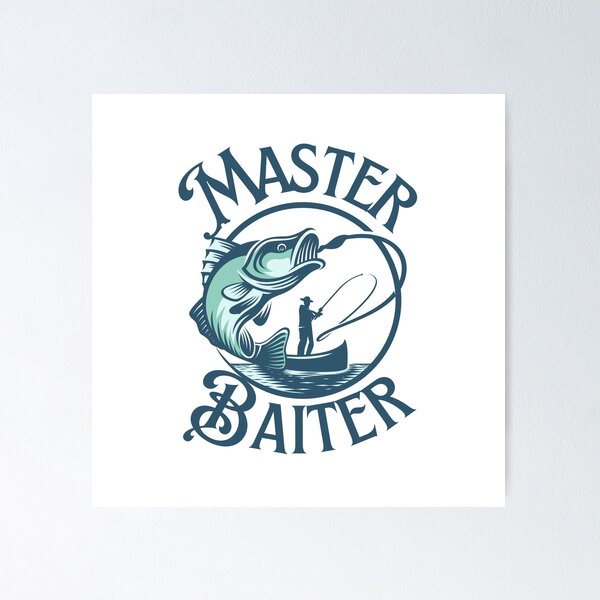 Funny Fishing Fisherman Lure Master Baiter Fishing Sign Poster