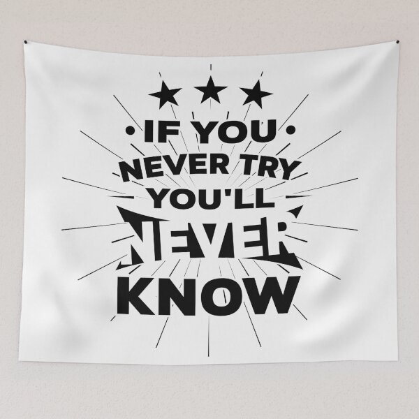 Item preview, If you never try you'll never know designed and sold by Melcu.