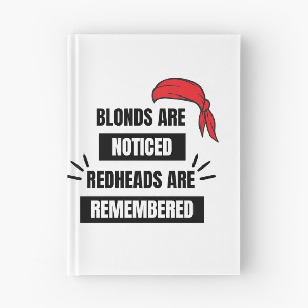 Item preview, Blondes are Noticed Redheads are Remembered designed and sold by ColourTrials.