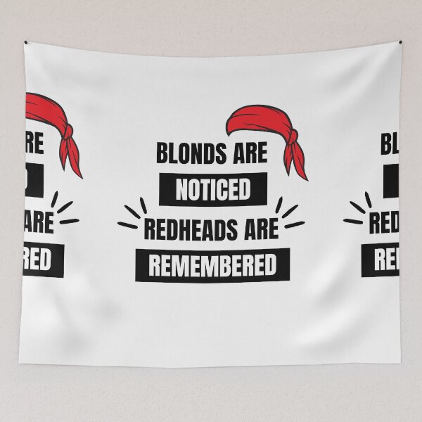 Item preview, Blondes are Noticed Redheads are Remembered designed and sold by ColourTrials.