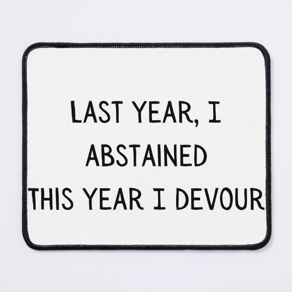 Item preview, last year i abstained this year i devour designed and sold by Sabrinagray.