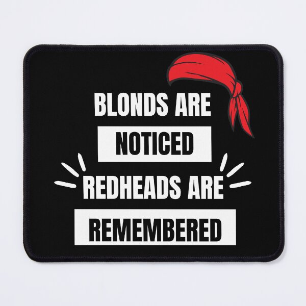 Item preview, Blondes are Noticed Redheads are Remembered designed and sold by ColourTrials.