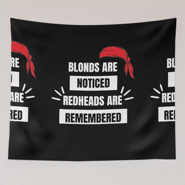 Item preview, Blondes are Noticed Redheads are Remembered designed and sold by ColourTrials.