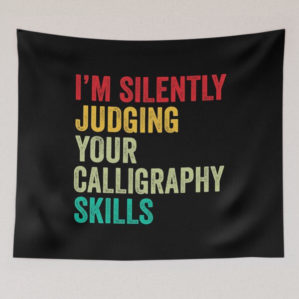 Item preview, Calligraphy Lovers Gift, Funny I'm Silently Judging Your Calligraphy Skills designed and sold by vzrnmichsudops.