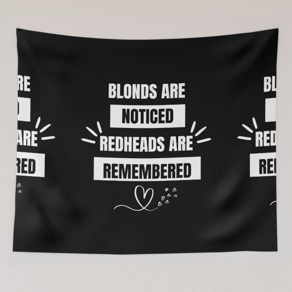 Item preview, Blondes are Noticed Redheads are Remembered designed and sold by ColourTrials.