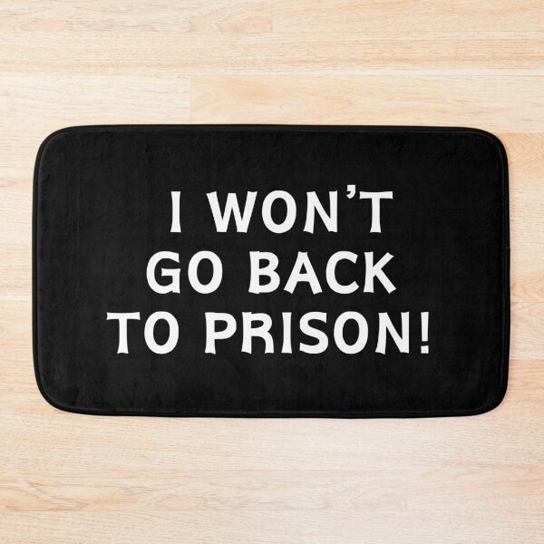 Item preview, I Won't go Back To Prison designed and sold by manandi1.