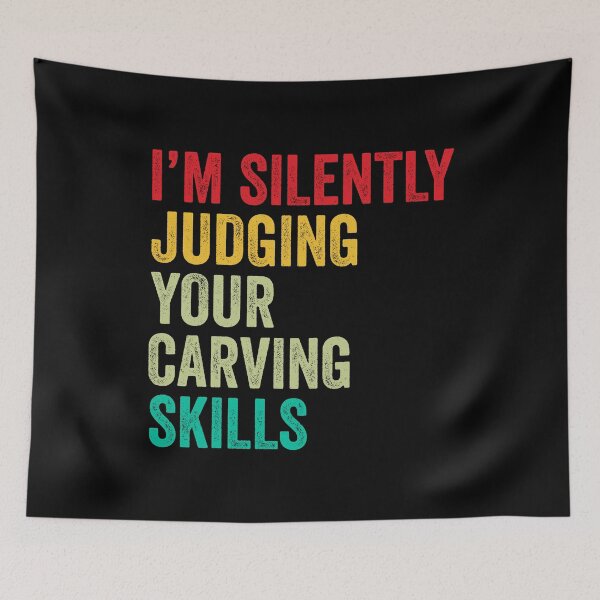 Item preview, Carving Lovers Gift, Funny I'm Silently Judging Your Carving Skills designed and sold by vzrnmichsudops.