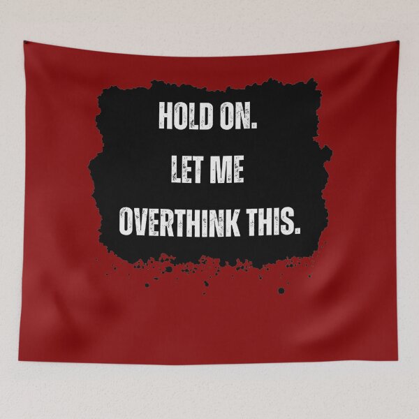 Item preview, Hold On. Let Me Overthink This. Funny Overthinker designed and sold by Rebel-Design.