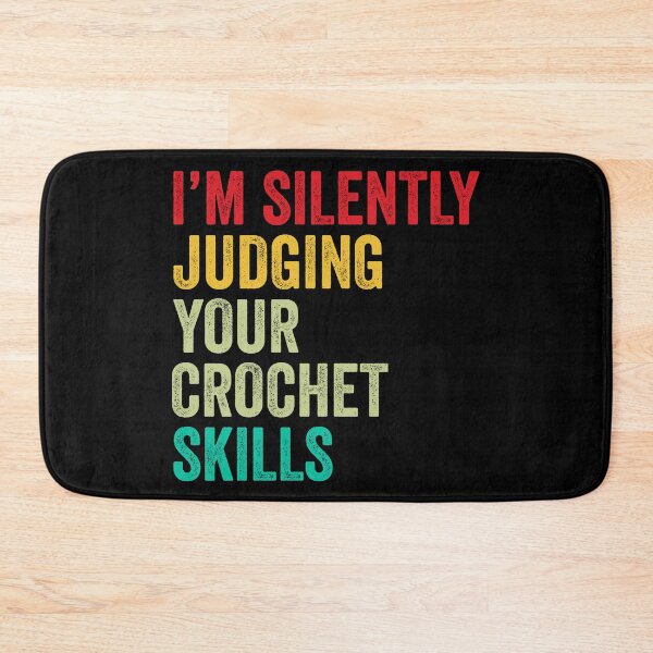 Item preview, Crochet Lovers Gift, Funny I'm Silently Judging Your Crochet Skills designed and sold by vzrnmichsudops.