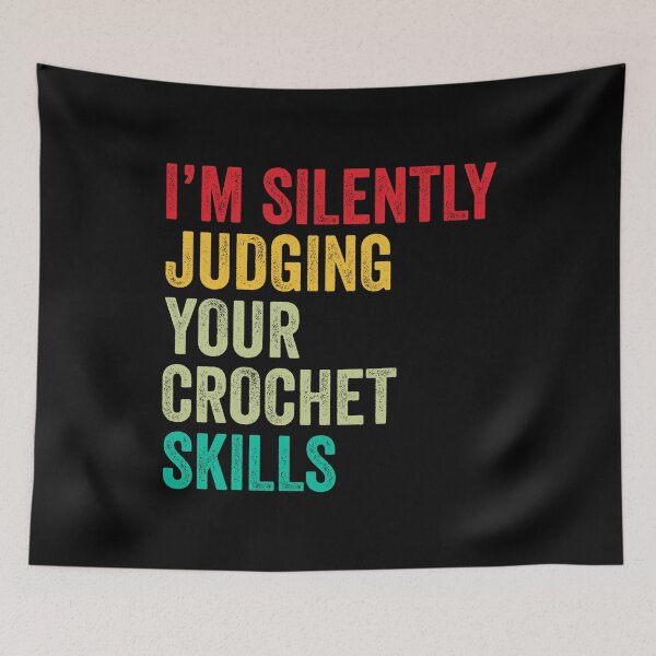 Item preview, Crochet Lovers Gift, Funny I'm Silently Judging Your Crochet Skills designed and sold by vzrnmichsudops.