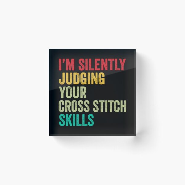 Item preview, Cross stitch Lovers Gift, Funny I'm Silently Judging Your Cross stitch Skills designed and sold by vzrnmichsudops.