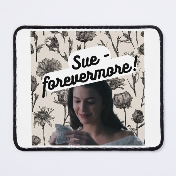 Item preview, Sue - Forevermore! designed and sold by myfandombrain.