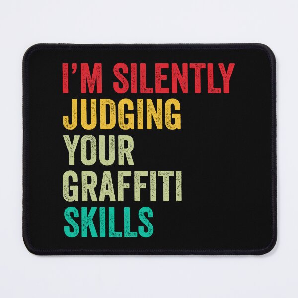 Item preview, Graffiti Lovers Gift, Funny I'm Silently Judging Your Graffiti Skills designed and sold by vzrnmichsudops.