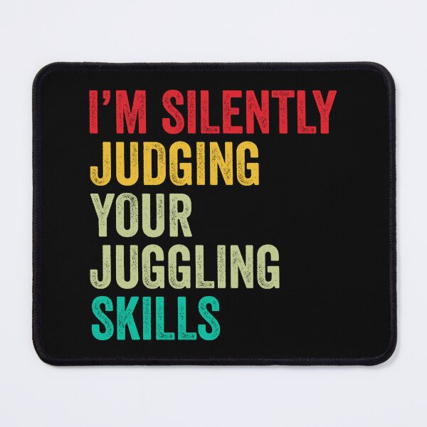 Item preview, Juggling Lovers Gift, Funny I'm Silently Judging Your Juggling Skills designed and sold by vzrnmichsudops.
