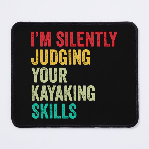 Item preview, Kayaking Lovers Gift, Funny I'm Silently Judging Your Kayaking Skills designed and sold by vzrnmichsudops.