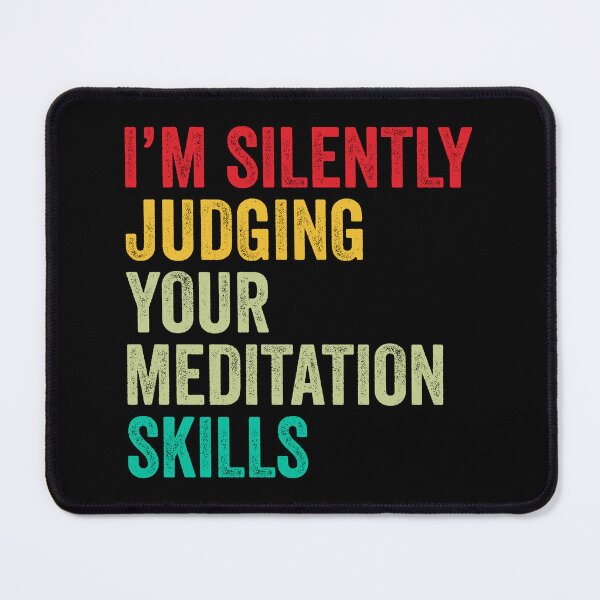 Item preview, Meditation Lovers Gift, Funny I'm Silently Judging Your Meditation Skills designed and sold by vzrnmichsudops.