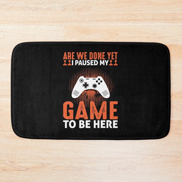 Item preview, Are We Done Yet I Paused My Game To Be Here designed and sold by love3617.