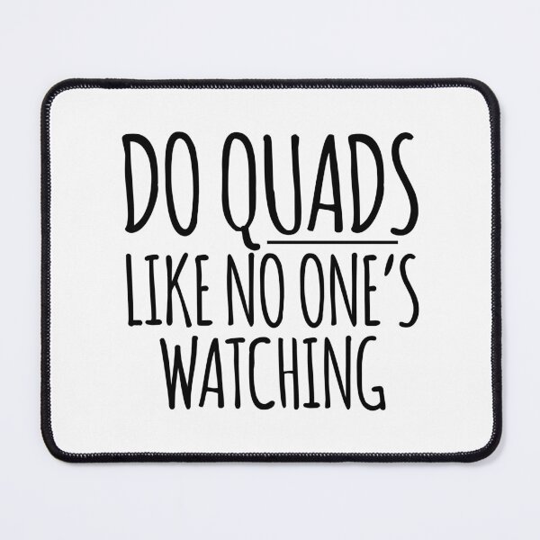 Item preview, Do quads like no one's watching designed and sold by EarlyTees.