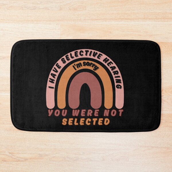 Item preview, I Have Selective Hearing I'm Sorry You Were Not Selected Sarcastic Classic T-Shirt designed and sold by SurtimAlex.