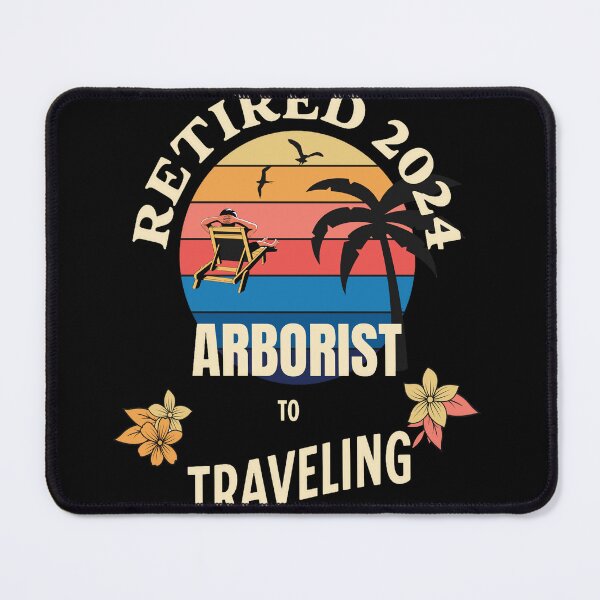 Item preview, Retired Arborist 2024. Tropical Sunset Retirement Vibes Design designed and sold by johnharry3.