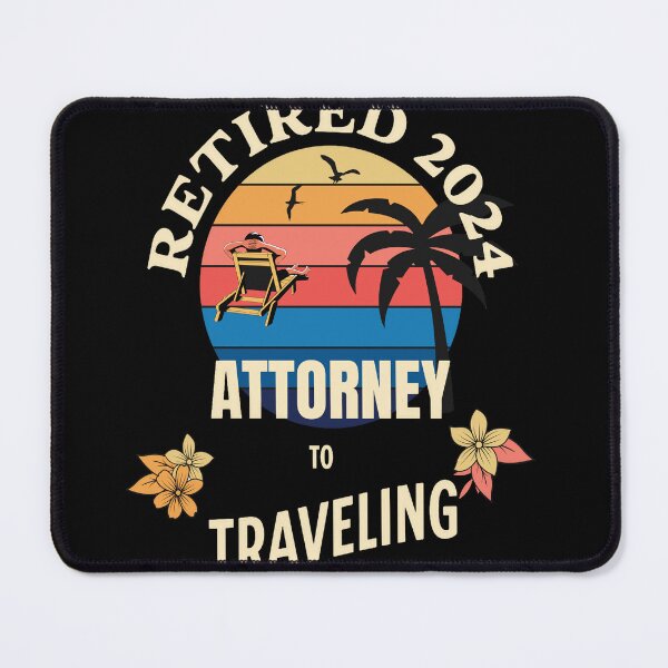 Item preview, Retired Attorney 2024. Tropical Sunset Retirement Vibes Design designed and sold by johnharry3.