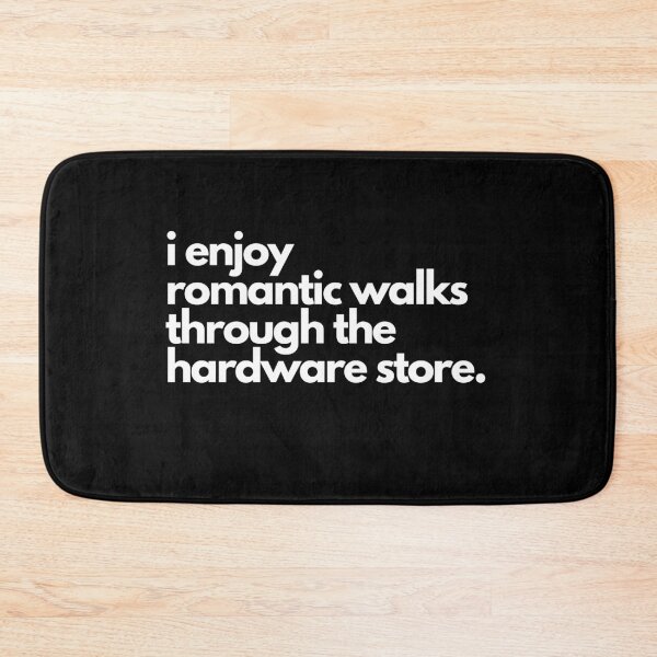 Item preview, i enjoy romantic walks through the hardware store | Carpentry | Funny | Dad designed and sold by ShopCoolStop.