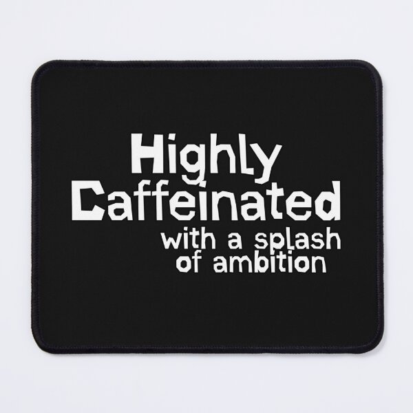 Item preview, highly caffeinated  with a Splash of Ambition designed and sold by Truck Stop One.