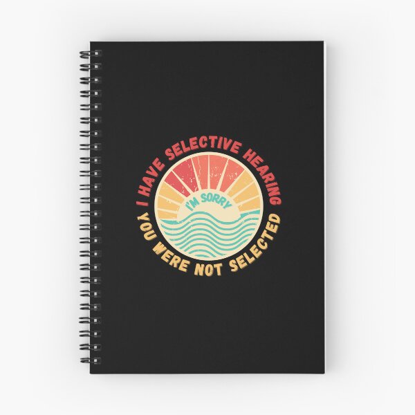 Item preview, I Have Selective Hearing I'm Sorry You Were Not Selected Sarcastic Classic T-Shirt designed and sold by SurtimAlex.