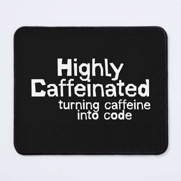Item preview, Highly Caffeinated Turning Caffeine into Code designed and sold by Truck Stop One.
