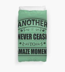 Never Ceasing to Amaze - Novelty Duvet Cover